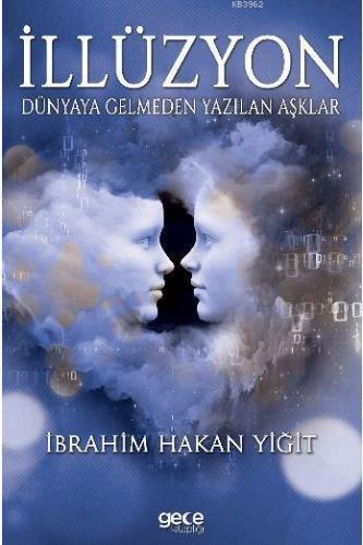 İllüzyon; Dünyaya Gelmeden Yazılan Aşklar