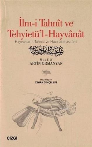 İlm-i Tahnit ve Tehyietü'l-Hayvanat (Osmanlıca Aslı İle); Hayvanların Tahniti ve Hazırlanması İlmi