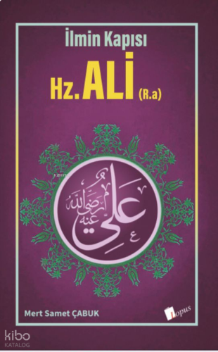 İlmin Kapısı - Hz. Ali (R.a.)