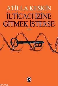 İlticacı İzine Gitmek İsterse