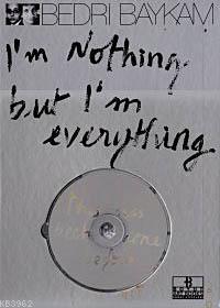 I'm Nothing But I'm Everything (VCD+Kitap)