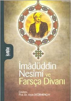 İmadüddin Nesimi ve Farsça Divanı