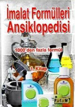 İmalat Formülleri Ansiklopedisi 1; 1000'den Fazla Formül