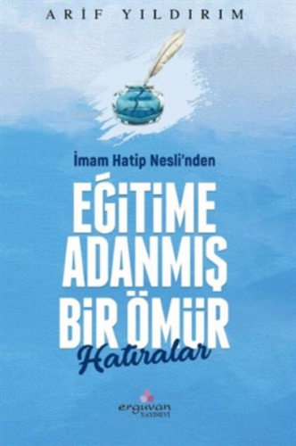 İmam Hatip Nesli’nden Eğitime Adanmış Bir Ömür Hatıralar