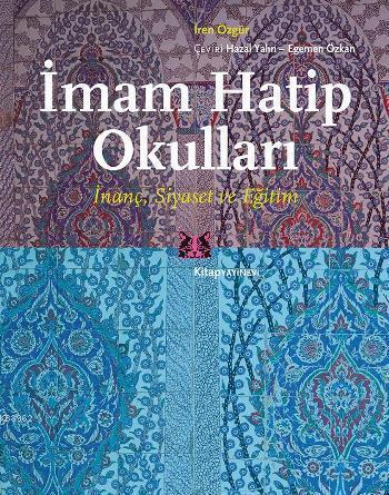 İmam Hatip Okulları; İnanç, Siyaset ve Eğitim