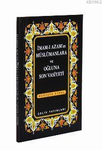 İmam-ı Azam´ın Müslümanlara ve Oğluna Son Vasiyeti (cep Boy)