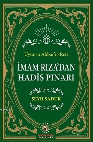 İmam Rıza'dan Hadis Pınarı; Uyun-u Ahbar'ir-Rıza