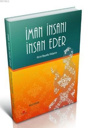 İman İnsanı İnsan Eder