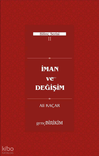 İman ve Değişim;Bilinç serisi II