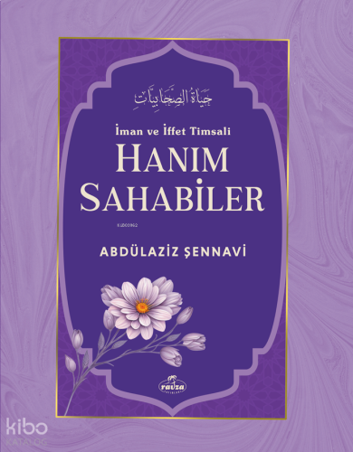 İman ve İffet Timsali Hanım Sahabiler (Ciltli)