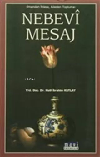 İmandan İhlasa, Aileden Topluma; Nebevi Mesaj
