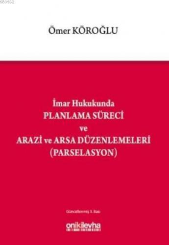 İmar Hukukunda Planlama Süreci ve Arazi ve Arsa Düzenlemeleri
