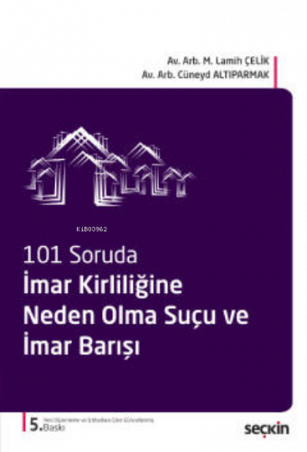 İmar Kirliliğine Neden Olma Suçu ve İmar Barışı