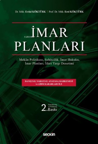 İmar Planları;İmar Planları, İmar Hukuku, Şehircilik İdari Yargı Denetimi, Mekân