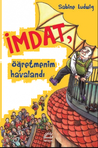 İmdat, Öğretmenim Havalandı