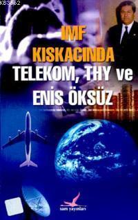 Imf Kıskacında Telekom Thy ve Enıs Öksüz