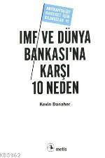 IMF ve Dünya Bankası'na Karşı 10 Neden