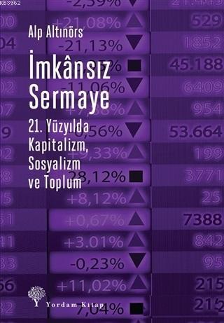 İmkansız Sermaye; 21. Yüzyılda Kapitalizm Sosyalizm ve Toplum