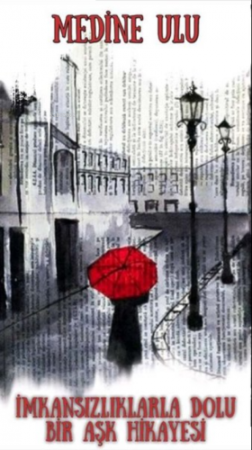 İmkansızlıklarla Dolu Bir Aşk Hikayesi