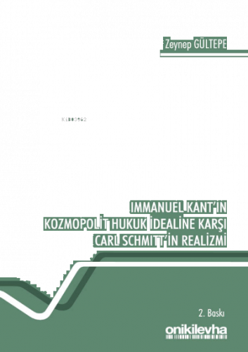 Immanuel Kant'ın Kozmopolit Hukuk İdealine Karşı Carl Schmitt'in Realizmi