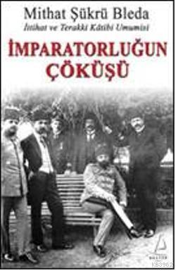 İmparatorluğun Çöküşü; İttihat ve Terakki Katibi Umumisi