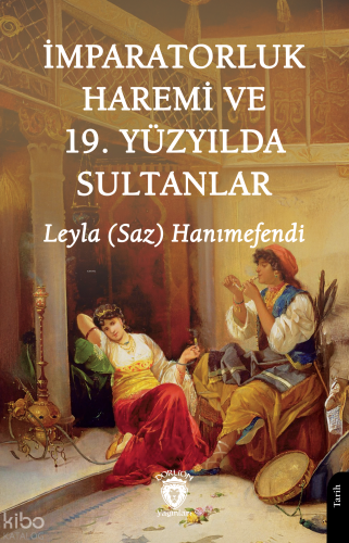 İmparatorluk Haremi ve 19. Yüzyılda Sultanlar