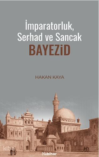 İmparatorluk, Serhad ve Sancak: Bayezid