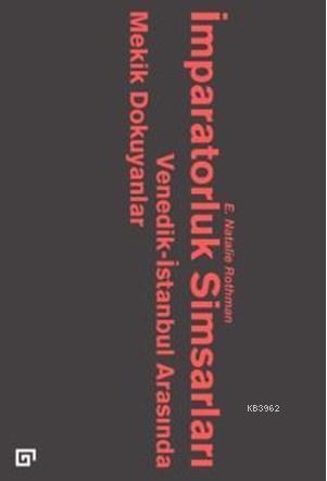 İmparatorluk Simsarları; Venedik-İstanbul Arasında Mekik Dokuyanlar