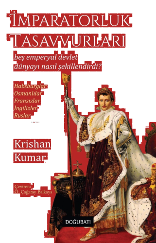 İmparatorluk Tasavvurları ;Beş Emperyal Devlet Dünyayı Nasıl Şekillendirdi?