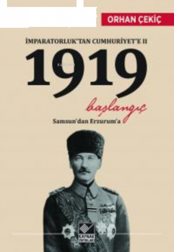 İmparatorluktan Cumhuriyete 2 - 1919 Başlangıç ;Samsun'dan Erzurum'a