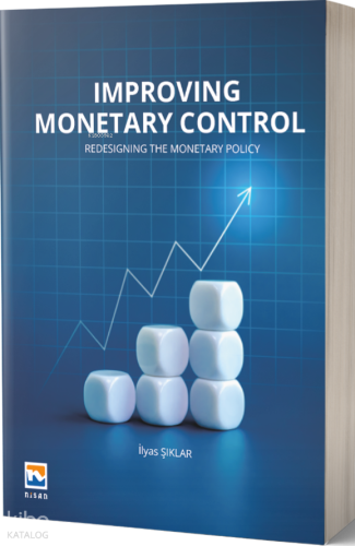 Improving Monetary Control;Redesigning The Monetary Policy