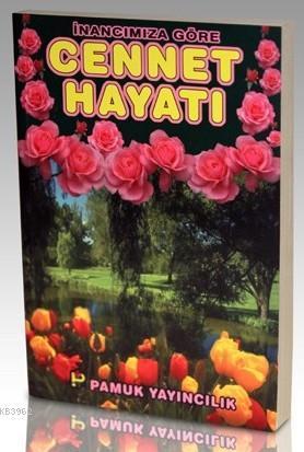 İnancımıza Göre Cennet Hayatı (Kıyamet-012)