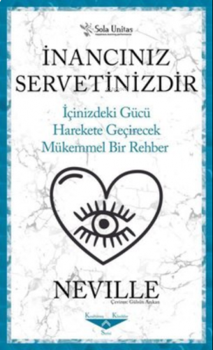 İnancınız Servetinizdir;İçinizdeki Gücü Harekete Geçirecek Mükemmel Bir Rehber