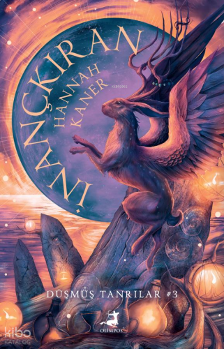 İnançkıran;Düşmüş Tanrılar Serisi 3. Kitap