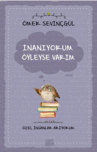 İnanıyorum Öyleyse Varım - Özel İnsanlar Arıyorum