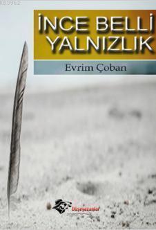 İnce Belli Yalnızlık