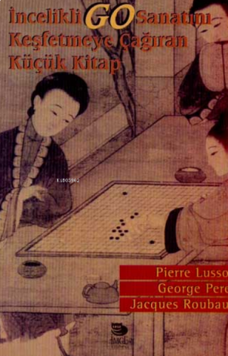 İncelikli Go Sanatını Keşfetmeye Çağıran Küçük Kitap