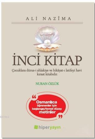 İnci Kitap; Çocuklara Dürus-i Ahlakiye ve Hikayat-ı Latifeyi Havi Kıraat Kitabıdır