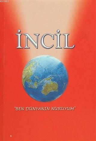 İncil; "Ben Dünyanın Nuruyum"