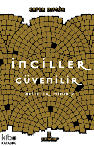 İnciller Güvenilir Metinler Midir?