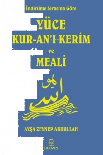 İndirilme Sırasına Göre Yüce Kur'an-ı Kerim ve Meali