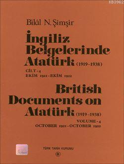 İngiliz Belgelerinde Atatürk (1919-1938) Cilt IV