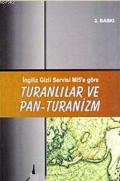İngiliz Gizli Servisi MI5'e Göre Turanlılar ve Pan - Turanizm