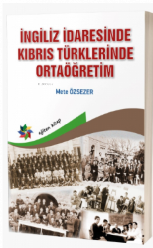 İngiliz İdaresinde Kıbrıs Türklerinde Ortaöğretim