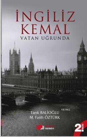 İngiliz Kemal; Vatan Uğrunda