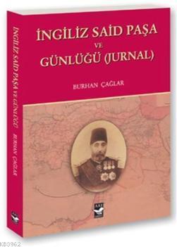 İngiliz Said Paşa ve Günlüğü (Jurnal)