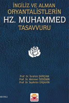 İngiliz ve Alman Oryantalistlerin Hz. Muhammed Tasavvuru