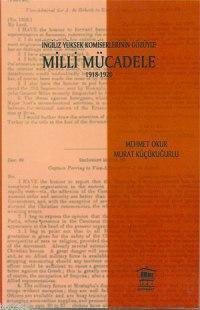 İngiliz Yüksek Komiserlerin Gözüyle| Milli Mücadele 1918-1920