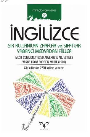 İngilizce Sık Kullanılan Zarflar ve Sıfatlar Yabancı Medyadan Fiiller; Most Commonly Used Adverbs - Adjectives Verbs From Foreign Media