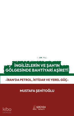 İngilizlerin ve Şah’ın Gölgesinde Bahtiyari Aşireti;İran'da Petrol, İk